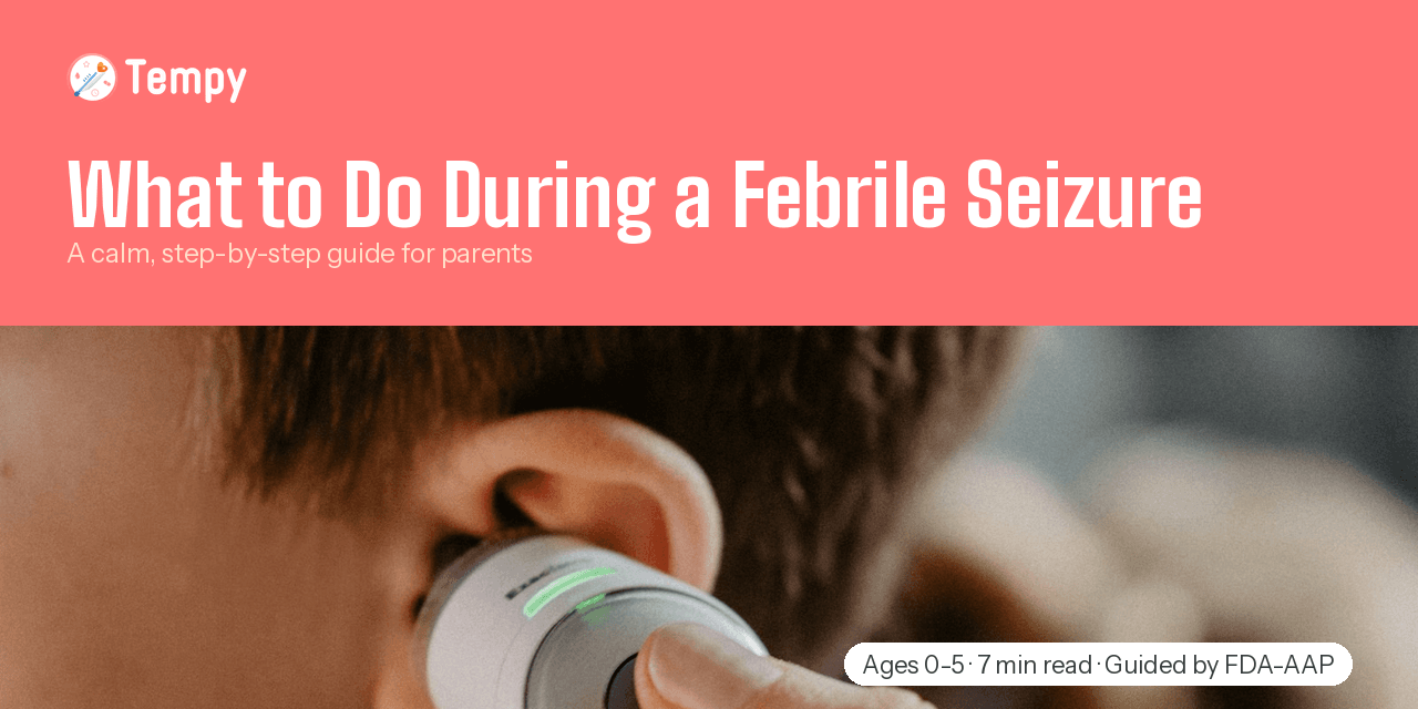What to Do During a Febrile Seizure (A Calm, Step-by-Step Guide for Parents)